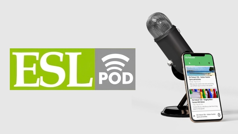 ESL Podcast با متن و ترجمه فارسی (۱۳۰۰ اپیزود آموزشی)